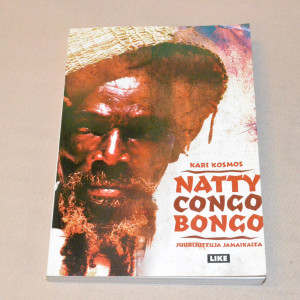 Kari Kosmos Natty Congo Bongo - Juurijuttuja Jamaikalta